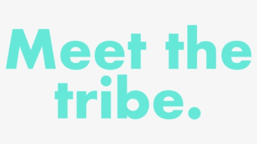 Meet The Tribe - Travel Out There, HD Png Download, Transparent PNG