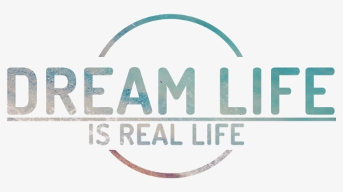 Dream Life, HD Png Download, Transparent PNG