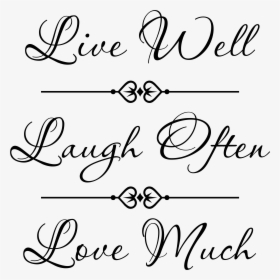 Live Well Laugh Often Love Much, HD Png Download, Transparent PNG