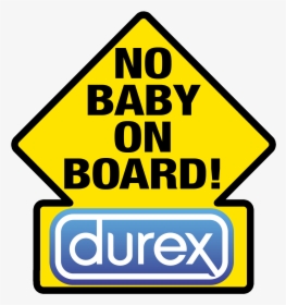 No Baby On Board Durex , Png Download - Bumper Sticker Quotes, Transparent Png, Transparent PNG