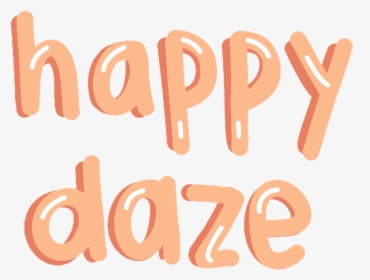 #happydaze, #vsco #vscowords, #artsy, #tumblr, #quotes, - Calligraphy, HD Png Download, Transparent PNG