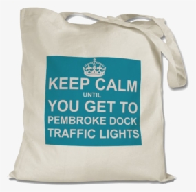 Pembroke Dock Traffic Lights Tote - Keep Calm, HD Png Download, Transparent PNG