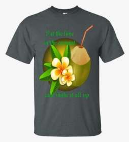 Party Time Lime In The Coconut Tshirt - Domestic Violence Awareness Shirts, HD Png Download, Transparent PNG