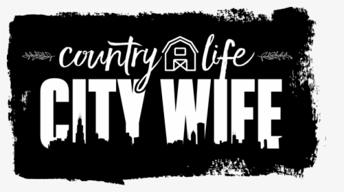 Country Life City Wife - Poster, HD Png Download, Transparent PNG