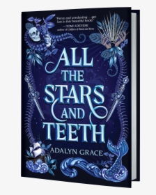 Adalyn Grace, All The Stars And Teeth - All The Stars And Teeth Adalyn Grace, HD Png Download, Transparent PNG