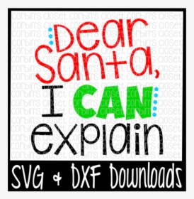 Free Dear Santa, I Can Explain Cutting File Crafter - Poster, HD Png Download, Transparent PNG