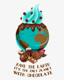 Save Earth It The Only Planet With Chocolate, HD Png Download, Transparent PNG