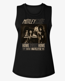 Ladies Home Sweet Home Motley Crue Muscle Tank Top - T Shirt Home Sweet Home Motley Crue, HD Png Download, Transparent PNG