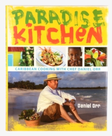 Paradise Kitchen: Caribbean Cooking With Chef Daniel, HD Png Download, Transparent PNG