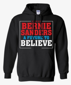 Bernie Sanders A Future To Believe Hoodie Sweatshirts - High School Sports Hoodies, HD Png Download, Transparent PNG