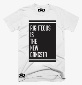 Righteous Is The New Gangsta - T-shirt, HD Png Download, Transparent PNG
