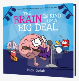 Brain Is Kind Of A Big Deal Nick Seluk, HD Png Download, Transparent PNG