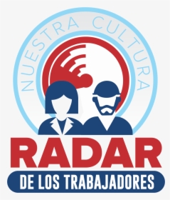 Radar De Los Trabajadores, HD Png Download, Transparent PNG