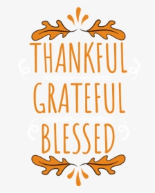 Thankful Grateful Blessed, HD Png Download, Transparent PNG