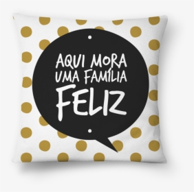Almofada Aqui Mora Um Família Feliz De Skizzena - Happiness, HD Png Download, Transparent PNG