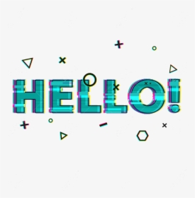 #hello2018 #hello #glitch #helloglitch #hola #effectglitch - Graphic Design, HD Png Download, Transparent PNG