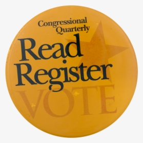 Read Register Vote Gold Cause Button Museum - Elmhurst College, HD Png Download, Transparent PNG