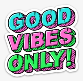 Good Vibes Only Sticker, HD Png Download, Transparent PNG