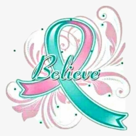 #believe #pink #teal #ribbon #text #brcca1 #previvor - Ovarian & Breast Cancer Survivor, HD Png Download, Transparent PNG