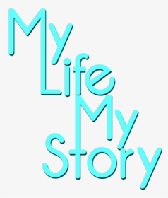 Says My Life My Story, HD Png Download, Transparent PNG