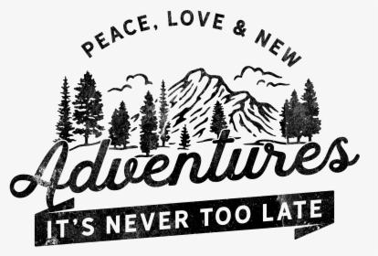 Peace, Love & New Adventures - Peace Love Adventure, HD Png Download, Transparent PNG