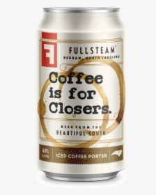 Coffee's For Closers Beer, HD Png Download, Transparent PNG