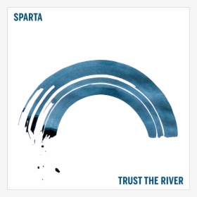 Sparta Trust The River, HD Png Download, Transparent PNG
