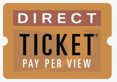 Direct Ticket Logo Png Transparent - Direct Ticket Pay Per View, Png Download, Transparent PNG