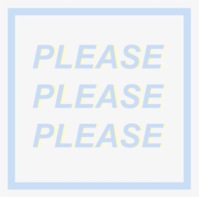#please #blue #pngedit #png #tumblr #grunge #text - Poster, Transparent Png, Transparent PNG