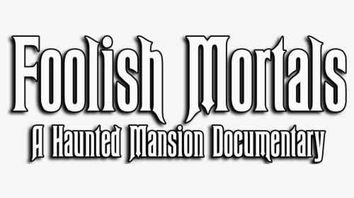 Disney Haunted Mansion Png - Foolish Mortals Haunted Mansion, Transparent Png, Transparent PNG