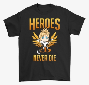Heroes Never Die Small Mercy Overwatch Shirts - Don T Care Rick And Morty, HD Png Download, Transparent PNG