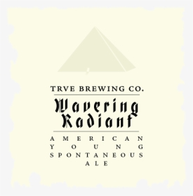 Wavering Radiant American Young Spontaneous Ale, HD Png Download, Transparent PNG