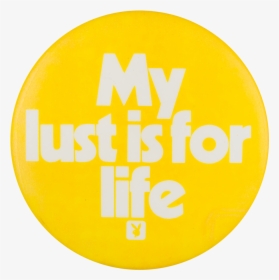 My Lust Is For Life - Circle, HD Png Download, Transparent PNG