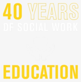 40 Years Of Social Work Education - Poster, HD Png Download, Transparent PNG