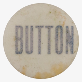 Button Faded Text Elf Referential Button Museum - Circle, HD Png Download, Transparent PNG