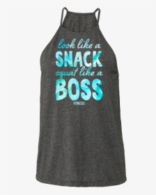 Look Like A Snack Squat Like A Boss - Active Tank, HD Png Download, Transparent PNG