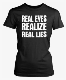 Real Eyes Realize Real Lies, T Shirt, Personally Yours - Senior 2020 Shirt Designs, HD Png Download, Transparent PNG