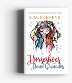 Cover - Horseshoes And Hand Grenades By Sm Stevens, HD Png Download, Transparent PNG