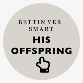 Bettin Yer Smart Link To Offspring - Circle, HD Png Download, Transparent PNG