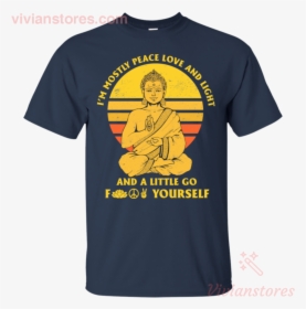 I M Mostly Peace Love Light And A Little Go Yoga Vintage - T-shirt, HD Png Download, Transparent PNG