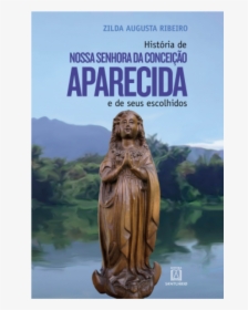 Nossa Senhora Da Conceição Aparecida, HD Png Download, Transparent PNG