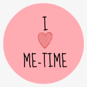 Love My Me Time, HD Png Download, Transparent PNG