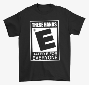 These Hands Are Rated E For Everyone, HD Png Download, Transparent PNG
