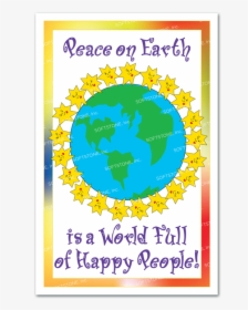 Peace On Earth Is A World Full Of Happy People - Poster On World Peace, HD Png Download, Transparent PNG