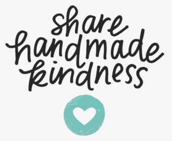 Share Handmade Kindness - Calligraphy, HD Png Download, Transparent PNG