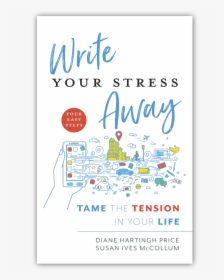 Write Your Stress Away, HD Png Download, Transparent PNG