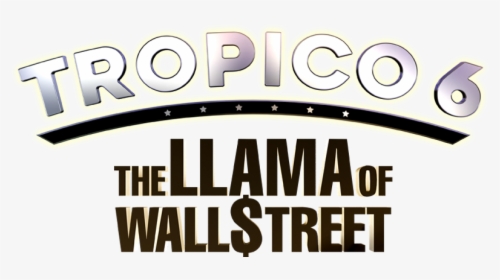 Tropico 6 The Llama Of Wall Street, HD Png Download, Transparent PNG
