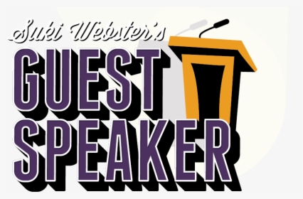 Suki Webster S Guest Speaker - Special Guest Speaker Png, Transparent Png, Transparent PNG