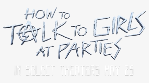 How To Talk To Girls At Parties - Calligraphy, HD Png Download, Transparent PNG