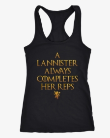 Lannister Always Completes Her Reps - Active Tank, HD Png Download, Transparent PNG